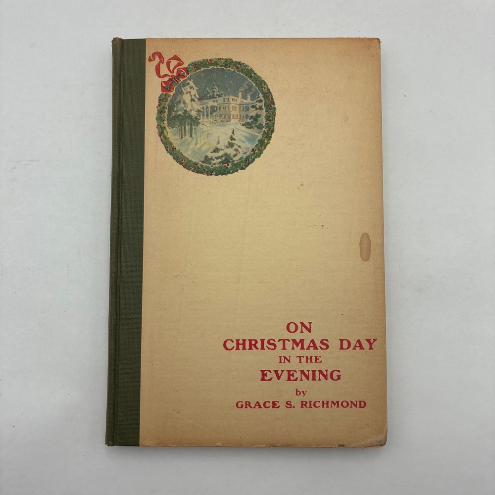 Antique 1910 On Christmas Day in the Evening Grace S Richmond AL Burt Hardcover